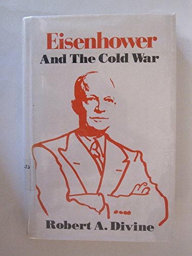 Eisenhower and the Cold War (9780195028232) by Divine, Robert A.