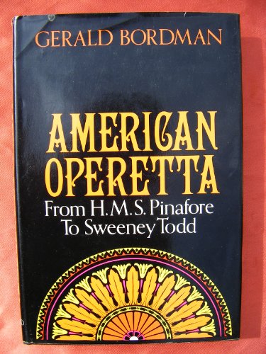 Imagen de archivo de American Operetta : From H. M. S. Pinafore to Sweeney Todd a la venta por Better World Books