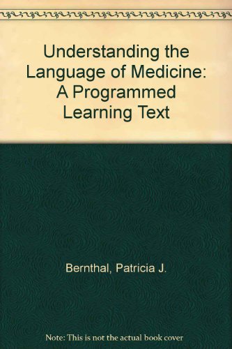 Understanding the Language of Medicine: A Programmed Learning Text - Bernthal, Patricia J., Spiller, James D.