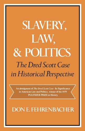 Stock image for Slavery, Law, and Politics: The Dred Scott Case in Historical Perspective (Galaxy Books) for sale by Wonder Book