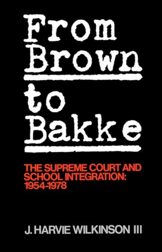 9780195028973: From Brown To Bakke: The Supreme Court and School Integration: 1954-1978