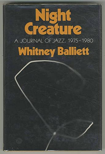 Beispielbild fr Night Creature : A Journal of Jazz, 1975-1980 zum Verkauf von Better World Books