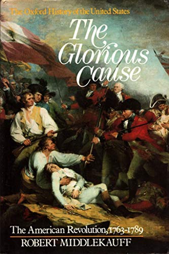 The glorious cause; the American Revolution, 1763-1789