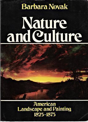 Imagen de archivo de Nature and Culture: American Landscape and Painting, 1825-1875 a la venta por -OnTimeBooks-