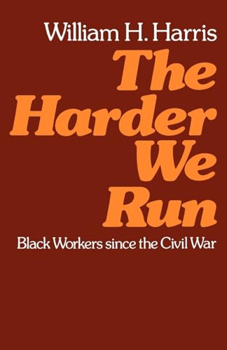 Stock image for The Harder We Run: Black Workers since the Civil War for sale by Wonder Book