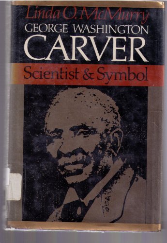 Stock image for George Washington Carver, Scientist and Symbol for sale by Better World Books