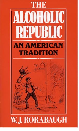 Imagen de archivo de Alcoholic Republic: An American Tradition a la venta por ThriftBooks-Atlanta