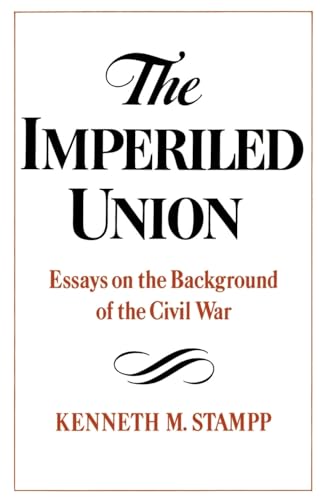 Stock image for The Imperiled Union : Essays on the Background of the Civil War for sale by Better World Books