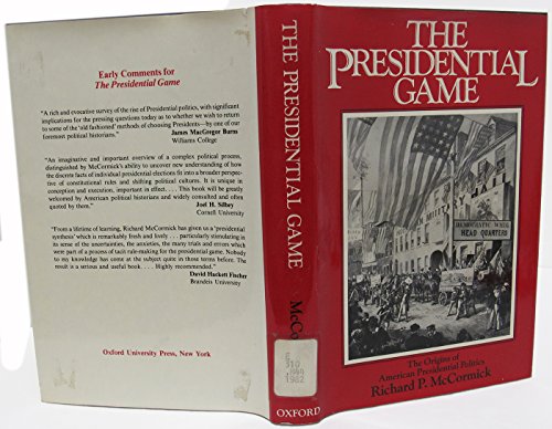 Stock image for The Presidential Game : The Origins of American Presidential Politics for sale by Better World Books
