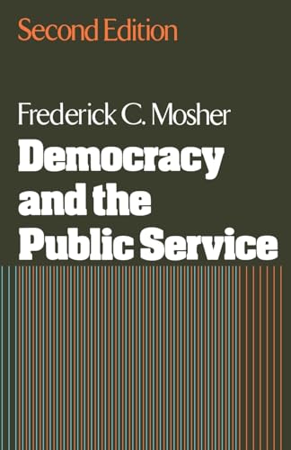 Beispielbild fr Democracy and the Public Service (Public Administration Democracy) zum Verkauf von Goodwill Southern California