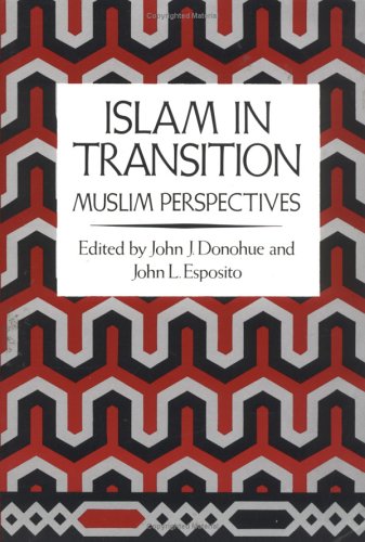 Imagen de archivo de Islam in Transition: Muslim Perspectives a la venta por Hedgehog's Whimsey BOOKS etc.
