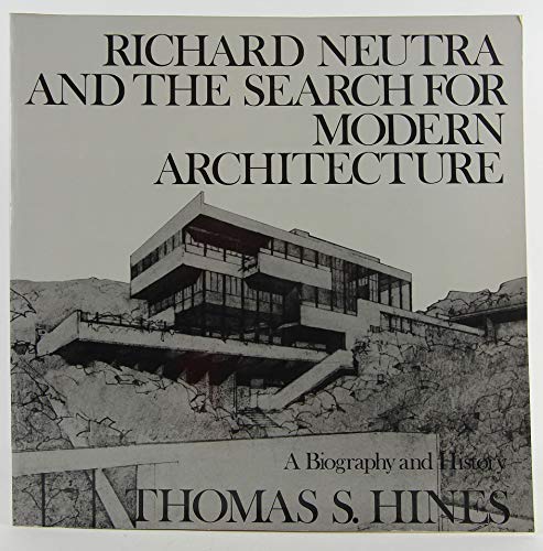 Imagen de archivo de Richard Neutra and the Search for Modern Architecture a la venta por Magers and Quinn Booksellers