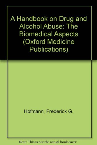 9780195030570: A Handbook on Drug and Alcohol Abuse: The Biomedical Aspects