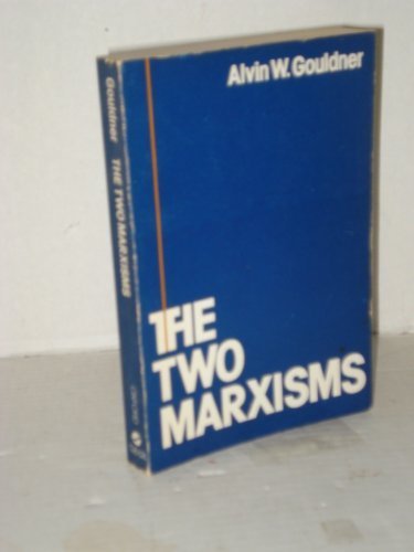 Beispielbild fr The Two Marxisms: Contradictions and Anomalies in the Development of Theory zum Verkauf von Cross-Country Booksellers