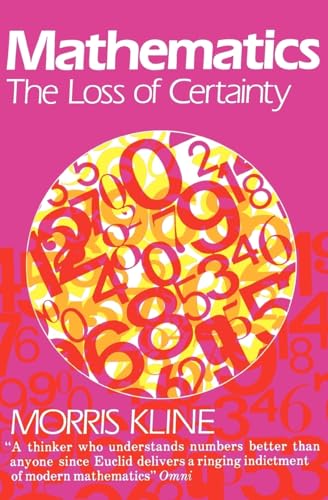 Beispielbild fr Mathematics : The Loss of Certainty zum Verkauf von Better World Books