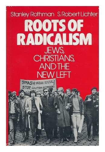 Beispielbild fr Roots of Radicalism : Jews, Christians, and the New Left zum Verkauf von Better World Books