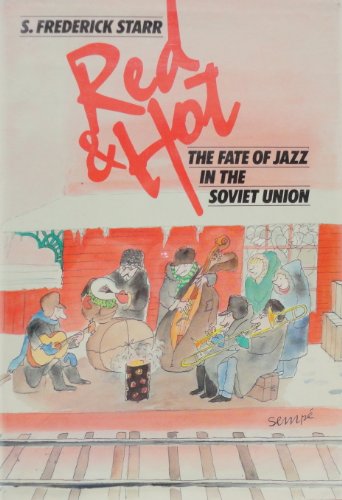 Beispielbild fr Red and Hot : The Fate of Jazz in the Soviet Union, 1917-1980 zum Verkauf von Better World Books