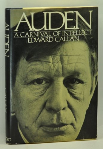 Stock image for Auden: A Carnival of Intellect - Auden and His Work, 1923-73 for sale by WorldofBooks