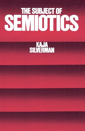 The Subject of Semiotics (Paperback) - Kaja Silverman