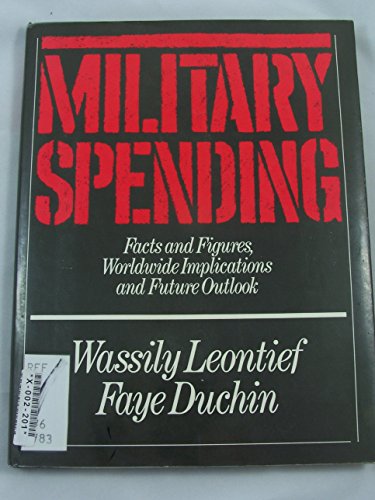 9780195031911: Military Spending: Facts and Figures, Worldwide Implications, and Future Outlook