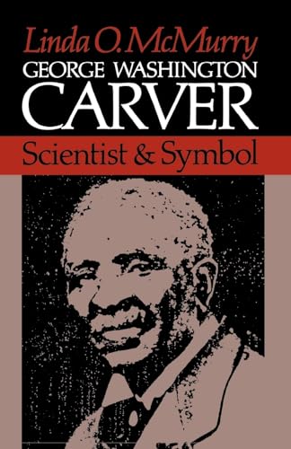 Stock image for George Washington Carver : Scientist and Symbol for sale by Better World Books