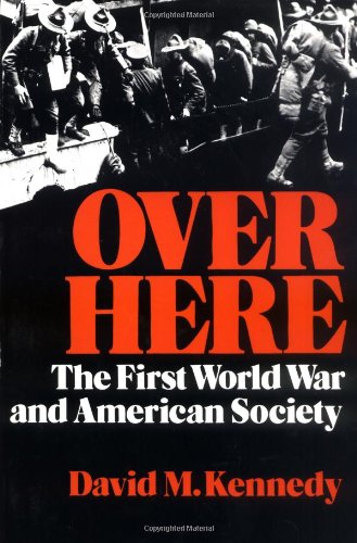 Beispielbild fr Over Here: The First World War and American Society zum Verkauf von Wonder Book