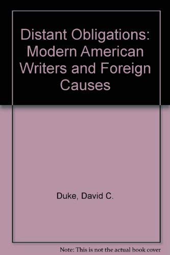 Beispielbild fr Distant Obligations : Modern American Writers and Foreign Causes zum Verkauf von Better World Books