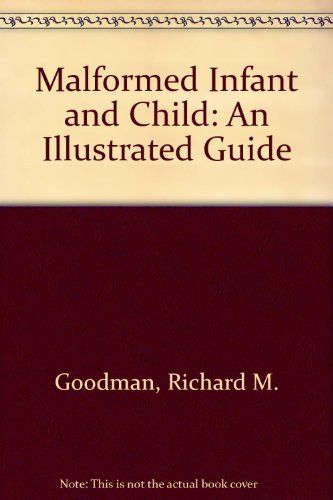 Imagen de archivo de Malformed Infant and Child: An Illustrated Guide a la venta por Ergodebooks