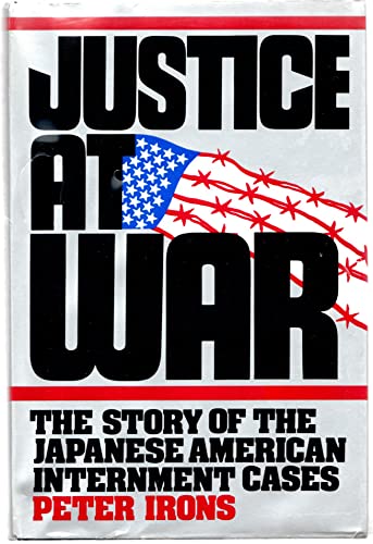 Imagen de archivo de Justice at War : The Story of the Japanese American Internment Cases a la venta por Better World Books