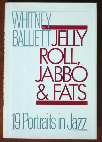 Beispielbild fr Jelly Roll, Jabbo, and Fats : 19 Portraits in Jazz zum Verkauf von Better World Books