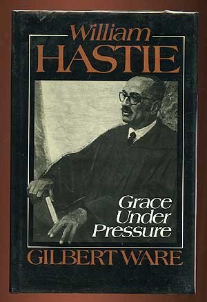 9780195032987: William Hastie: Grace Under Pressure