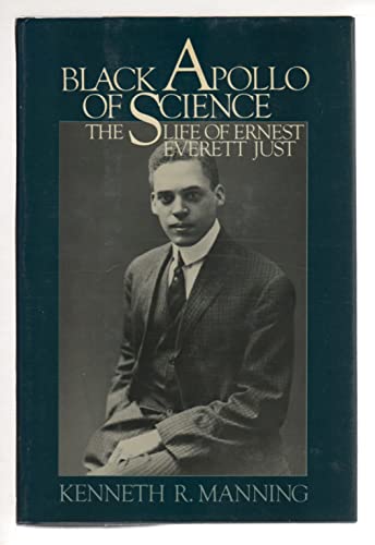Stock image for Black Apollo of Science : The Life of Ernest Everett Just for sale by Better World Books
