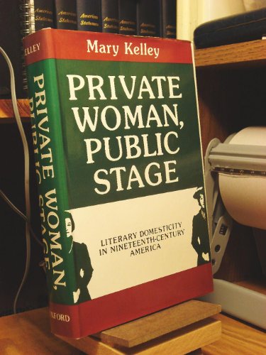 Stock image for Private Woman, Public Stage: Literary Domesticity in Nineteenth-Century America for sale by Wonder Book