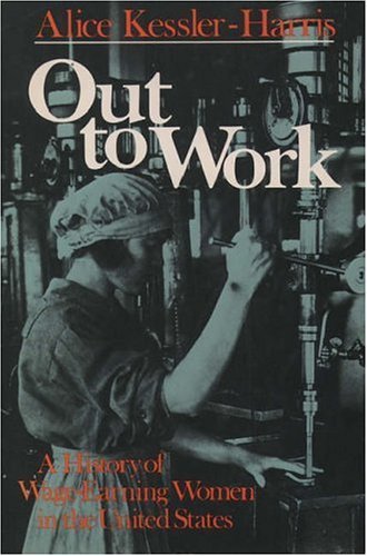 Imagen de archivo de Out to Work: The History of Wage-Earning Women in the United States a la venta por Wonder Book