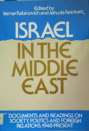 Beispielbild fr Israel in the Middle East : Documents and Readings on Society, Politics and Foreign Relations, 1948 to the Present zum Verkauf von Better World Books