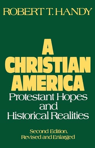 9780195033878: A Christian America: Protestant Hopes and Historical Realities