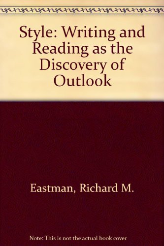 Stock image for Style: Writing and Reading as the Discovery of Outlook for sale by Wonder Book