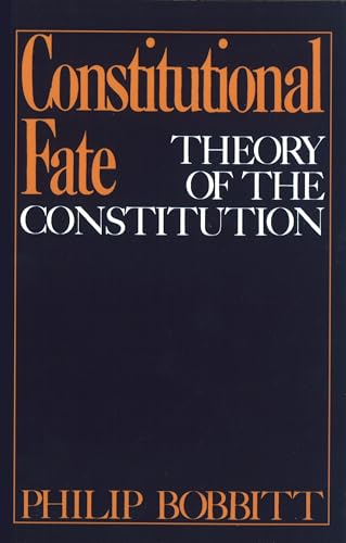 Beispielbild fr Constitutional Fate : Theory of the Constitution zum Verkauf von Better World Books