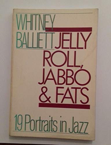 Imagen de archivo de Jelly Roll, Jabbo, and Fats: 19 Portraits in Jazz (Galaxy Books) a la venta por Wonder Book