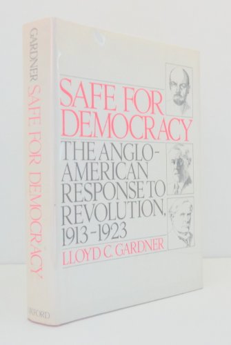 Beispielbild fr Safe for Democracy : The Anglo-American Response to Revolution, 1913-1923 zum Verkauf von Better World Books