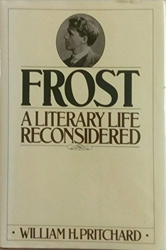 Imagen de archivo de Frost : A Literary Life Reconsidered a la venta por Better World Books