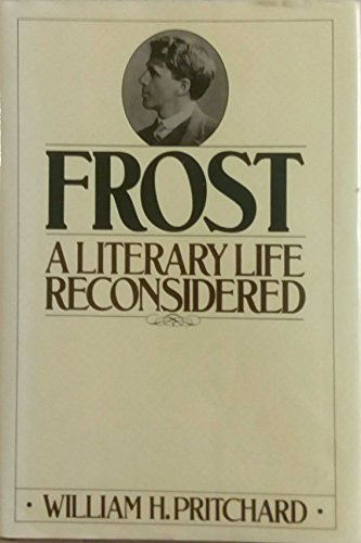 Stock image for Frost : A Literary Life Reconsidered for sale by Better World Books