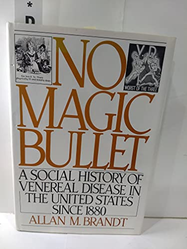 Imagen de archivo de No Magic Bullet : A Social History of Venereal Disease in the United States Since 1880 a la venta por Better World Books