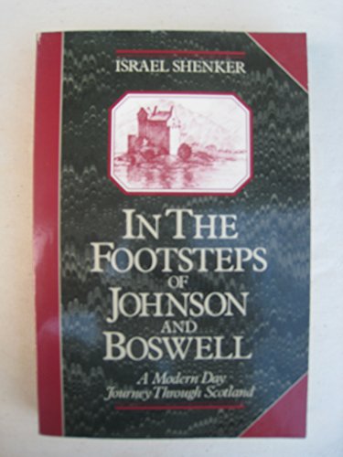 In the Footsteps of Johnson and Boswell: A Modern Day Journey through Scotland (9780195034707) by Shenker, Israel