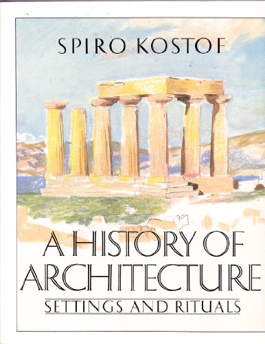 9780195034738: The History of Architecture: Settings and Rituals