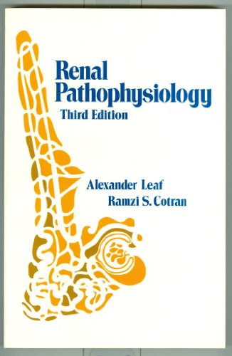 Renal Pathophysiology (Oxford Medicine Publications) (9780195034882) by Leaf, Alexander; Cotran, Ramzi S.