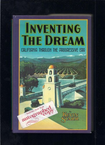 Stock image for Inventing the Dream : California Through the Progressive Era for sale by Better World Books: West