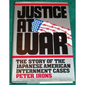 Beispielbild fr Justice at War: The Story of the Japanese American Internment Cases zum Verkauf von Wonder Book