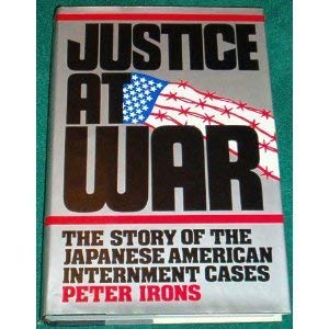 Stock image for Justice at War: The Story of the Japanese American Internment Cases for sale by Wonder Book