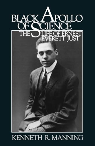Stock image for Black Apollo of Science: The Life of Ernest Everett Just for sale by ThriftBooks-Dallas